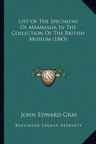 List of the Specimens of Mammalia in the Collection of the British Museum (1843)
