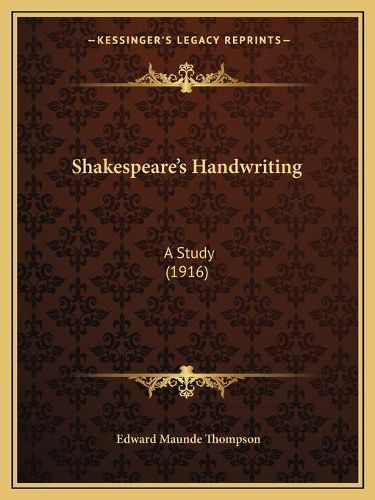 Shakespeare's Handwriting: A Study (1916)