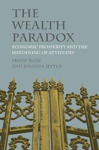 Cover image for The Wealth Paradox: Economic Prosperity and the Hardening of Attitudes