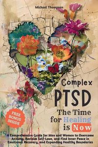 Cover image for Complex PTSD - The Time for Healing is Now