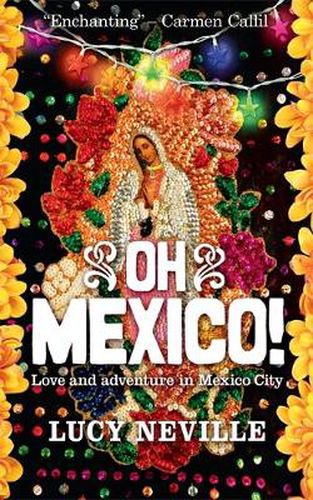 Cover image for Oh Mexico!: Love and Adventure in Mexico City
