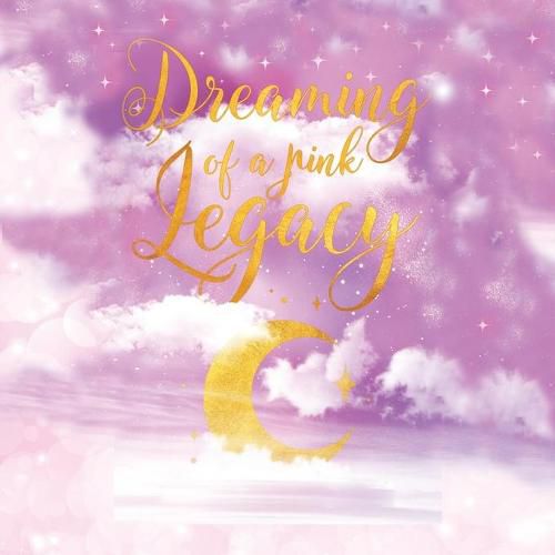 Cover image for Dreaming of a Pink Legacy