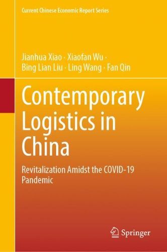 Cover image for Contemporary Logistics in China: Revitalization Amidst the COVID-19 Pandemic