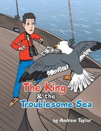 Cover image for The King & the Troublesome Sea