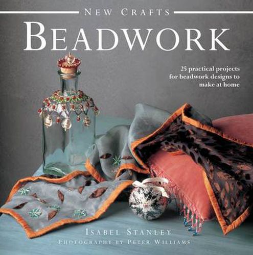 Cover image for New Crafts: Beadwork: 25 Practical Projects for Beadwork Design to Make at Home