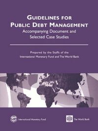 Cover image for Guidelines for Public Debt Management  Accompanying Document and Selected Case Studies