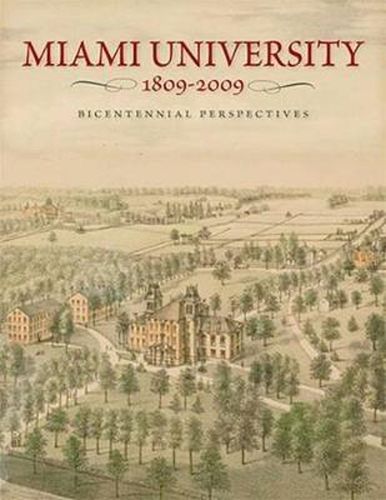 Cover image for Miami University, 1809-2009: Bicentennial Perspectives