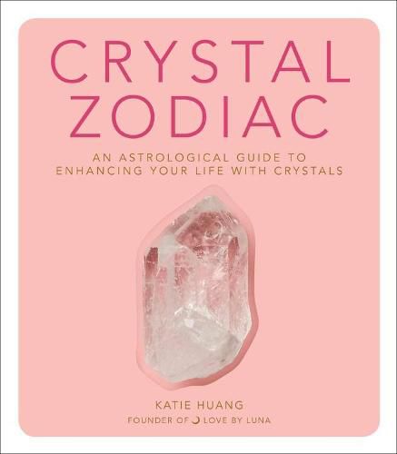 Cover image for Crystal Zodiac: An Astrological Guide to Enhancing Your Life with Crystals