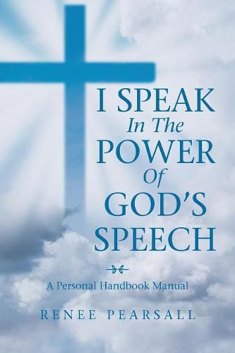 Cover image for I Speak in the Power of God's Speech: A Personal Handbook Manual