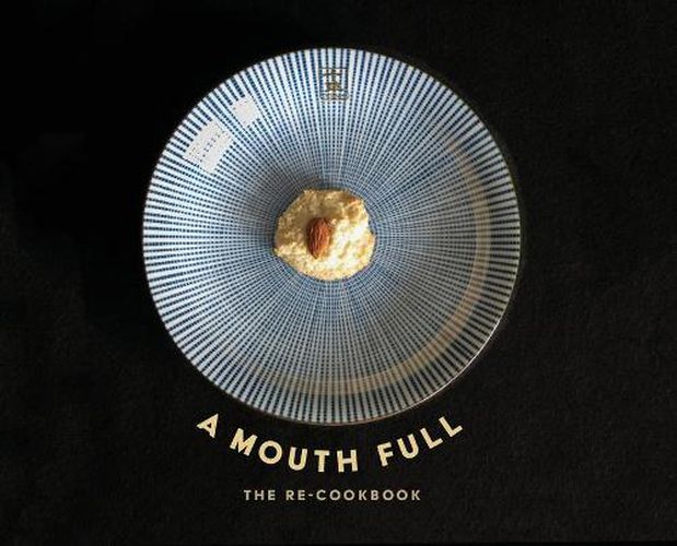 Cover image for A Mouth Full: The Re-Cookbook