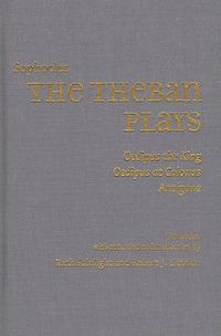 Cover image for The Theban Plays: Oedipus the King, Oedipus at Colonus, Antigone