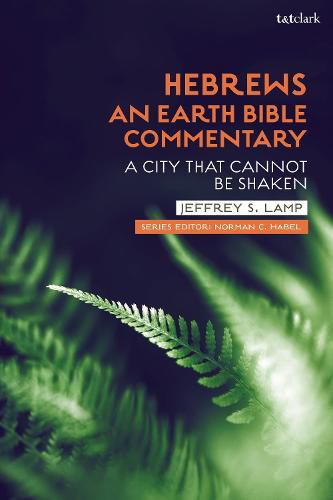 Cover image for Hebrews: An Earth Bible Commentary: A City That Cannot Be Shaken