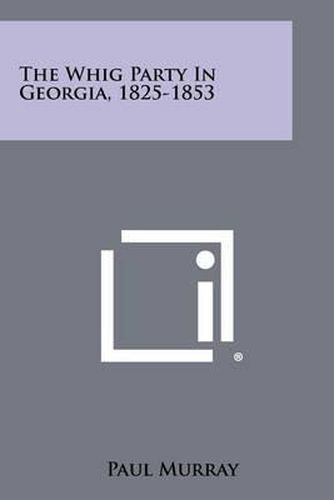 The Whig Party in Georgia, 1825-1853