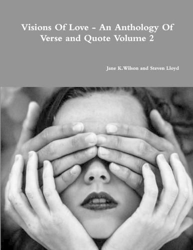 Cover image for Visions of Love - an Anthology of Verse and Quote Volume 2