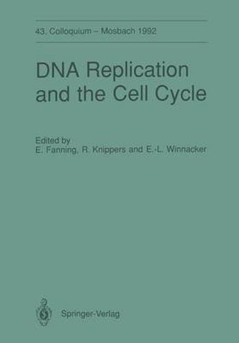 Cover image for DNA Replication and the Cell Cycle: 43. Colloquium der Gesellschaft fur Biologische Chemie, 9.-11. April 1992 in Mosbach/Baden