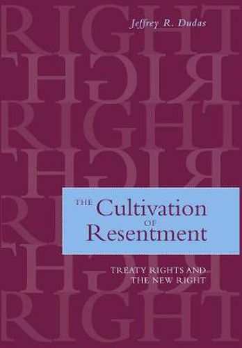 Cover image for The Cultivation of Resentment: Treaty Rights and the New Right