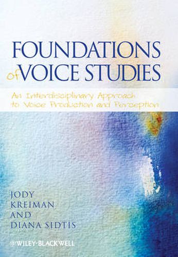 Cover image for Foundations of Voice Studies: An Interdisciplinary Approach to Voice Production and Perception