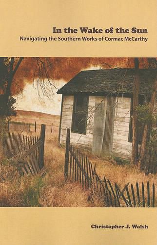 In the Wake of the Sun: Navigating the Southern Works of Cormac McCarthy