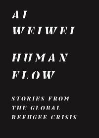 Cover image for Human Flow: Stories from the Global Refugee Crisis