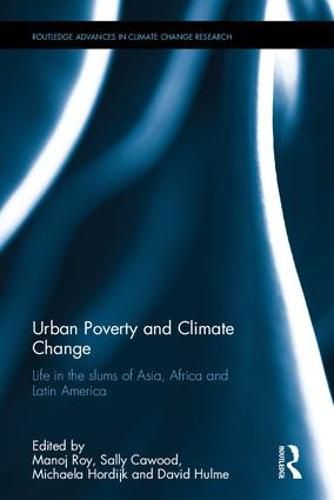 Cover image for Urban Poverty and Climate Change: Life in the slums of Asia, Africa and Latin America