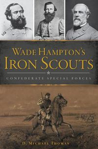 Cover image for Wade Hampton's Iron Scouts: Confederate Special Forces