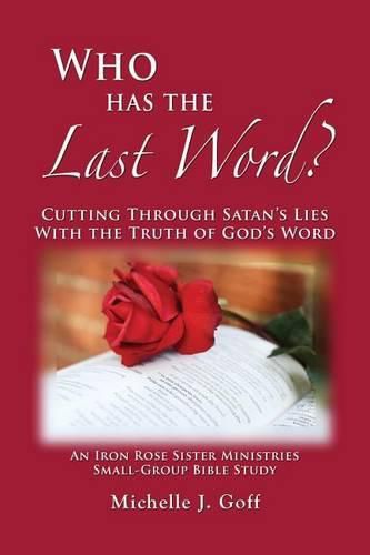 Cover image for Who Has the Last Word?: Cutting through Satan's Lies with the Truth of God's Word