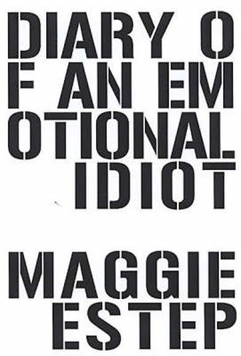 The Diary Of An Emotional Idiot: A Novel