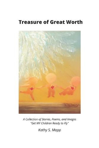 Cover image for Treasure of Great Worth: A Collection of Stories, Poems, and Images