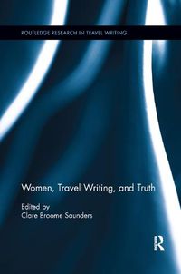 Cover image for Women, Travel Writing, and Truth