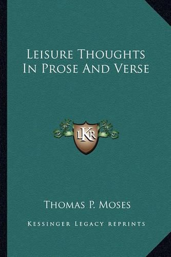 Cover image for Leisure Thoughts in Prose and Verse