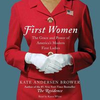 Cover image for First Women: The Grace and Power of America's Modern First Ladies