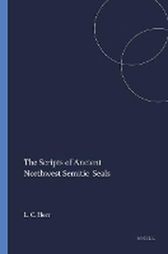 Cover image for The Scripts of Ancient Northwest Semitic Seals