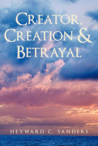 Cover image for Creator, Creation and Betrayal