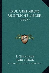 Cover image for Paul Gerhardts Geistliche Lieder (1907)