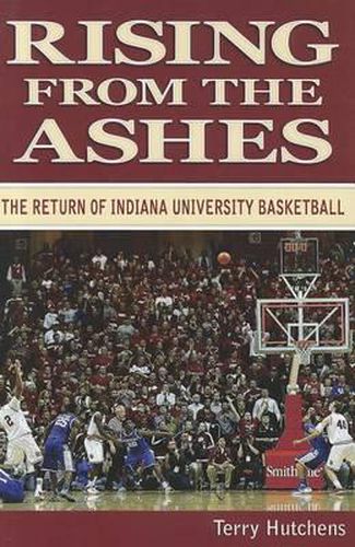 Rising from the Ashes: The Return of Indiana University Basketball