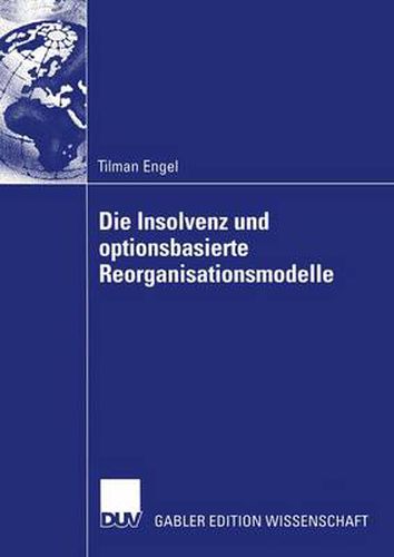 Cover image for Die Insolvenz Und Optionsbasierte Reorganisationsmodelle