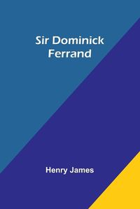 Cover image for Sir Dominick Ferrand