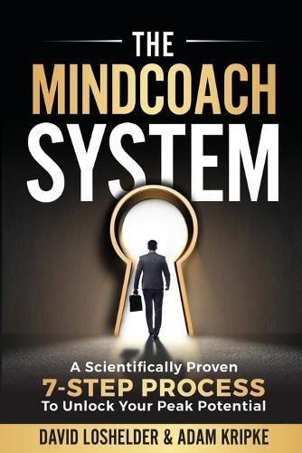 Cover image for The MindCoach System: A Scientifically Proven 7-Step Process To Unlock Your Peak Potential