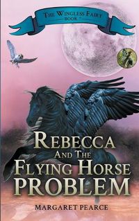 Cover image for Rebecca and the Flying Horse Problem