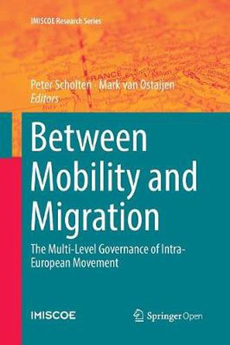 Cover image for Between Mobility and Migration: The Multi-Level Governance of Intra-European Movement