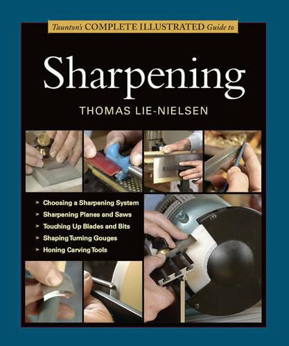 Cover image for Taunton's Complete Illustrated Guide to Sharpening