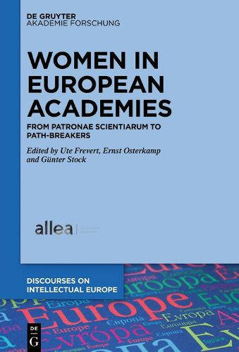 Cover image for Women in European Academies: From Patronae Scientiarum to Path-Breakers