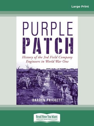 Purple Patch: History of the 3rd Field Company Engineers in World War One