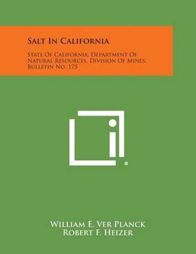 Cover image for Salt in California: State of California, Department of Natural Resources, Division of Mines, Bulletin No. 175