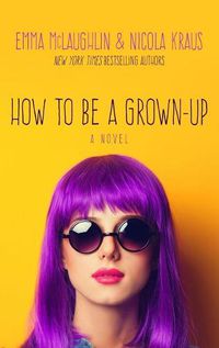 Cover image for How to Be a Grown-Up