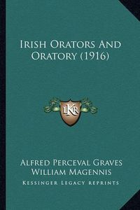 Cover image for Irish Orators and Oratory (1916)