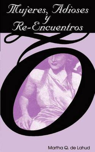 Cover image for Mujeres, Adioses y Re-Encuentros