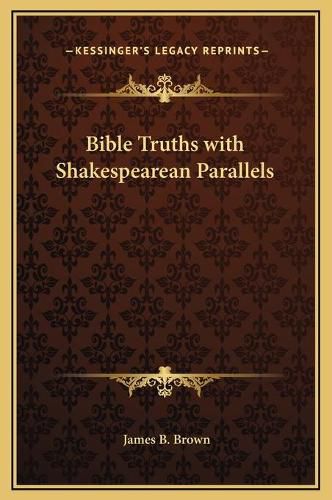 Cover image for Bible Truths with Shakespearean Parallels