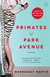 Cover image for Primates of Park Avenue: A Memoir