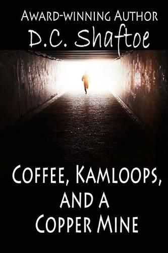 Cover image for Coffee, Kamloops, and a Copper Mine